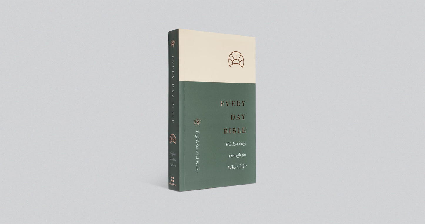 EVERY DAY BIBLE: 365 READINGS THROUGH THE WHOLE BIBLE (ESV) - STWD.us